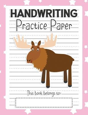 Read Handwriting Practice Paper: Notebook - Blank Writing Sheets Pre-K Kindergarten Preschool & Up - Moose Pink - Dorothy Jenkinsen | ePub