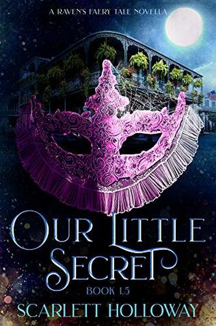 Download Our Little Secret: A Raven's Faery Tale Short - Scarlett Holloway file in PDF