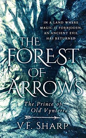Read Online The Forest of Arrows: The Prince of Old Vynterra - V.F. Sharp file in PDF