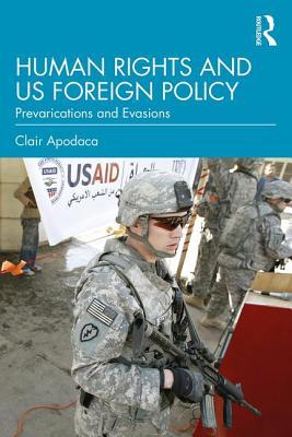 Download Human Rights and U.S. Foreign Policy: Prevarications and Evasions - Clair Apodaca file in PDF