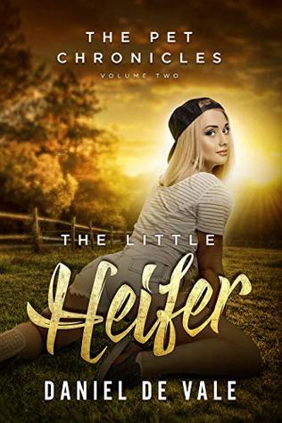 Full Download The Little Heifer: The Pet Chronicles: Volume Two - Daniel de Vale | PDF