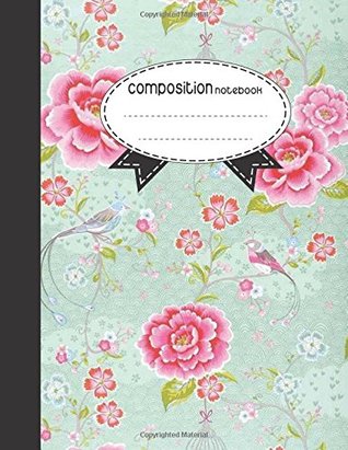 Full Download Composition Notebook, 8.5 x 11, 110 pages: Birds pink flowers : (School Notebooks) - Jason Patel file in ePub