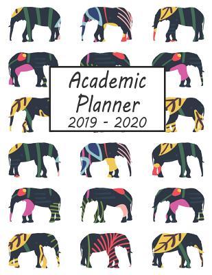 Download Academic Planner 2019 - 2020: Elephant Weekly and Monthly Planner, Academic Year July 2019 - June 2020: 12 Month Agenda - Calendar, Organizer, Notes, Goals & to Do Lists -  | PDF