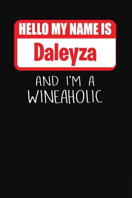 Full Download Hello My Name Is Daleyza and I'm a Wineaholic: Wine Tasting Review Journal -  file in ePub
