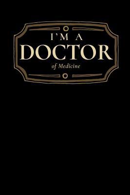 Read I'm a Doctor of Medicine: Blank Lined Journal - Wise Graduate Press | ePub