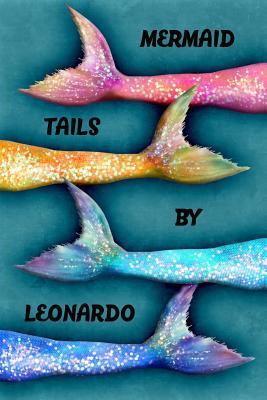 Read Mermaid Tails by Leonardo: College Ruled Composition Book Diary Lined Journal - Lacy Lovejoy | PDF