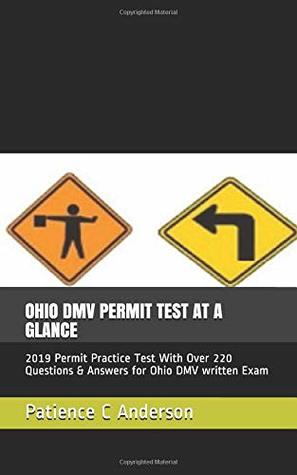 Read OHIO DMV PERMIT TEST AT A GLANCE: 2019 Permit Practice Test With Over 220 Questions & Answers for Ohio DMV written Exam - Patience C Anderson | PDF