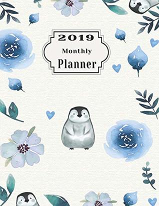 Read Online 2019 Monthly Planner: Beautiful Organizer Schedule Stylish blue watercolor penguin background Monthly and Weekly Calendar To do List Top goal and Focus - Victoria Mann file in PDF