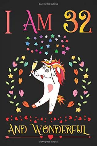Read I Am 32 and Wonderful: Drunk Boozy Unicorn with Champagne Glass Activity Journal Notebook, Happy Birthday 32 Years Old Gift Composition Sketchbook for Teen Girls and Boys, 32nd Birthday Gifts for Her - Drunk Unicorn Tribe file in ePub