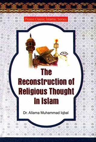 Full Download The Reconstruction Of Religious Thought In Islam - Dr. Allama Muhammad Iqbal | ePub