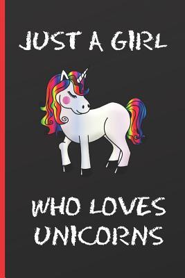 Read Online Just a Girl Who Loves Unicorns: 6 X 9 Lined Notebook 120 Pgs. My Unicorn Journal, Diary, �to Do� Daily Notebook. -  file in PDF