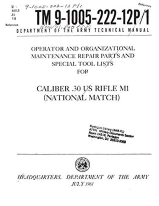 Download TM 9-1005-222-12P1 Caliber .30 Rifle M1 (National Match): Operator and Maintenance Manual (1961) - US Department of the Army file in ePub