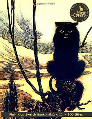 Read Meow Covers Plain Kids Sketch Book - 8.5 X 11 - 100 Sites: Notebook with Empty Paper - Perfect Colouring Book, Drawing, Painting Book for Children, Kids or Students - Petra Cat | ePub