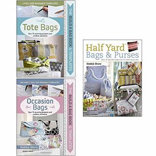 Full Download Debbie shore collection 3 books set (build a bag book tote bags [hardcover], occasion bags [hardcover], half yard bags and purses) - Debbie Shore file in PDF