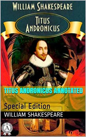 Read Titus Andronicus Annotated: Special Edition (ws Book 11) - William Shakespeare file in PDF