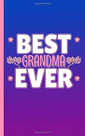 Read Best Grandma Ever Keepsake Journal - Notebook: Grandmother's DIY College Ruled, Lined Writing Diary Planner Note Book (Grandparent Gift Basket Stuffers Vol 2) - Kids Read More | ePub