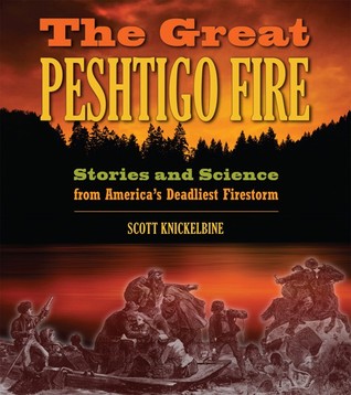 Download The Great Peshtigo Fire: Stories and Science from America's Deadliest Firestorm - Scott Knickelbine | ePub