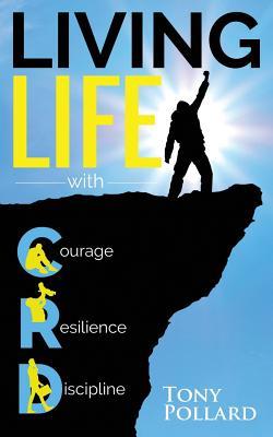 Download Living Life With Courage Resilience and Discipline: Tony Pollard - Tony Pollard file in PDF