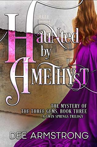 Download Haunted By Amethyst: The Mystery of the Three Gems, Book Three (A Twin Springs Trilogy 3) - Dee Armstrong file in ePub