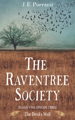 Read The Raventree Society, Season Two Episode Three: The Devil's Well. - J.E. Purrazzi file in ePub