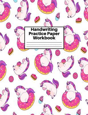 Read Online Handwriting Practice Paper Workbook: Cute Unicorn Matte Cover Large 8.5 x 11 Blank Lined Sheets Journal Notebook for Writing Improvement Exercises - Perfect for Preschool, Kindergarten, Grade School Kids (1st, 2nd, 3rd and 4th) and Adults Design Code BW - Karley Ball | PDF