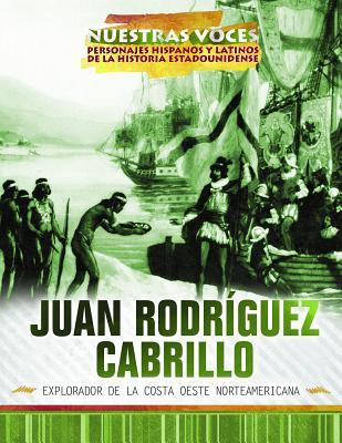 Read Online Juan Rodr�guez Cabrillo: Explorador de la Costa Oeste Norteamericana (Explorer of the American West Coast) - Xina M Uhl file in PDF