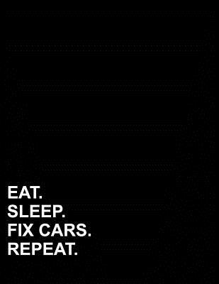 Read Online Eat Sleep Fix Cars Repeat: Graph Paper Notebook: 1 cm Squares, Blank Graphing Paper with Borders -  | ePub