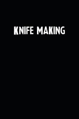 Full Download Knife Making: Blank Lined Notebook Journal With Black Background - Nice Gift Idea -  | PDF