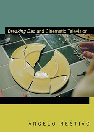 Read Online Breaking Bad and Cinematic Television (Spin Offs) - Angelo Restivo file in ePub