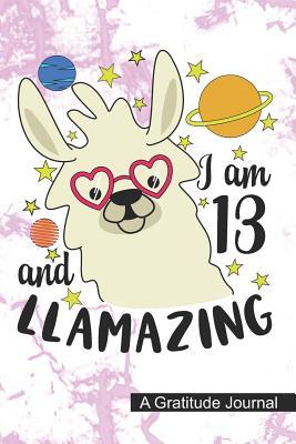 Download I Am 13 And Llamazing - A Gratitude Journal: Beautiful Gratitude Journal for Girls who loves Llama, Kids Birthday present and Youngster Llama Baby lover Gift -  | PDF