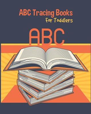 Download ABC Tracing Books For Toddlers: Preschool And Kids. Coloring And Letter Tracing Book, Practice For Kids, Ages 3-5, Alphabet Writing Practic - B&g Books | PDF