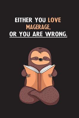 Read Either You Love Magerage, Or You Are Wrong.: Blank Lined Notebook Journal With A Cute and Lazy Sloth Reading - Eithrsloth Publishing | ePub