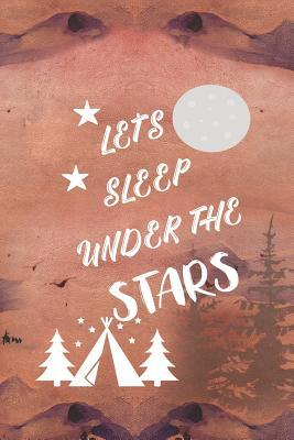 Read Online Let's Sleep Under The Stars: Blank Lined Notebook ( Camping ) (Sunset) - Daniel Sanderst P file in PDF