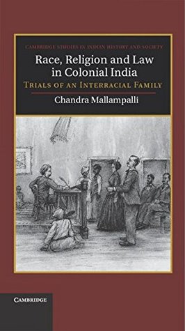 Full Download Race, Religion and Law in Colonial India: Trials of An Interracial Family - Mallampalli C file in PDF