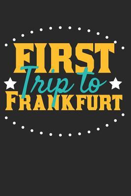 Full Download First Trip To Frankfurt: 6x9 Blank Lined Composition Notebook perfect gift for your Trip to Frankfurt for every Traveler - Frankfurt Publishing file in ePub