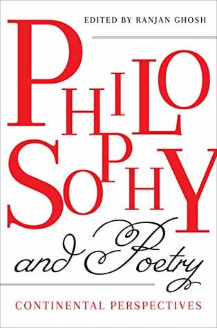 Full Download Philosophy and Poetry: Continental Perspectives - Ranjan Ghosh | ePub