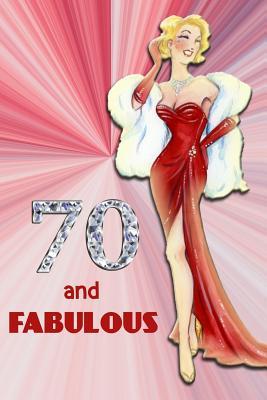 Download 70 and Fabulous: Retro Style Blonde Bombshell in Red Dress and Diamonds Blank Lined Notebook - Vintage Design Journal with Lines - Christmas, Mother's Day or 70th Birthday Gift for Fabulous Women Turning Seventy - Size 6x9 - The Glam Kitty | ePub