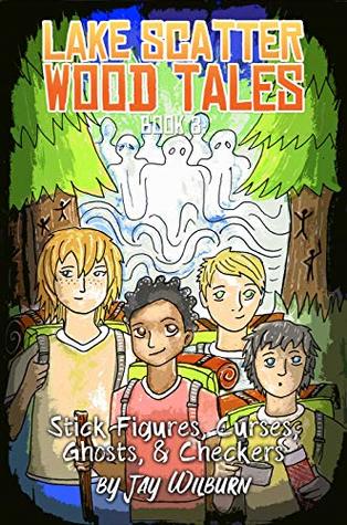 Read Lake Scatter Wood Tales—Book 3: Stick Figures, Curses, Ghosts, & Checkers - Jay Wilburn | PDF