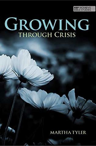 Read Online Growing through Crisis: Help from the Book of Nehemiah - Martha Tyler | ePub