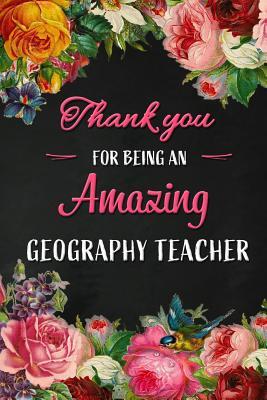 Download Thank you for being an Amazing Geography Teacher: Geography Teacher Appreciation Gift: Blank Lined 6x9 Floral Notebook, Journal, Perfect Graduation Year End, gratitude Gift for Special Teachers & Inspirational Diary ( alternative to Thank You Card ) - Workplace - Wonders file in ePub