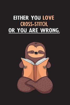Download Either You Love Cross-stitch, Or You Are Wrong.: Yearly Home Family Planner with Philoslothical Sloth Help -  file in ePub