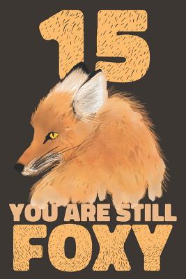 Download 15 Years Fox Journal: Lined Journal / Notebook 15th Anniversary Gifts for Her - Funny Fox Themed 15 Year Wedding Anniversary Celebration Gift - You Are Still Foxy - Shanley Ruslove file in PDF