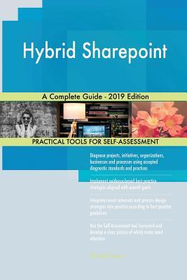 Read Online Hybrid Sharepoint A Complete Guide - 2019 Edition - Gerardus Blokdyk | PDF