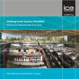 Full Download Underground Spaces Unveiled: Planning and creating the cities of the future - Han Admiraal file in PDF