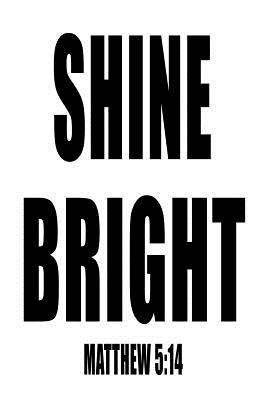 Read Online Matthew 5: 14 Shine Bright: 6x9 Blank Lined 120 Page Motivational Scripture Journal, Student Gifts, Gift For Graduation, Christian Notebooks -  file in PDF