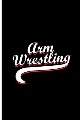 Download Arm Wrestling: Brave Arm Wrestling Perfect Gift Dot Grid Notebook/Journal (6x9) -  | PDF