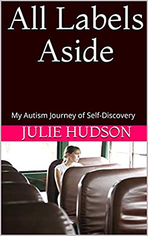 Read All Labels Aside: My Autism Journey of Self-Discovery - Julie Hudson | ePub