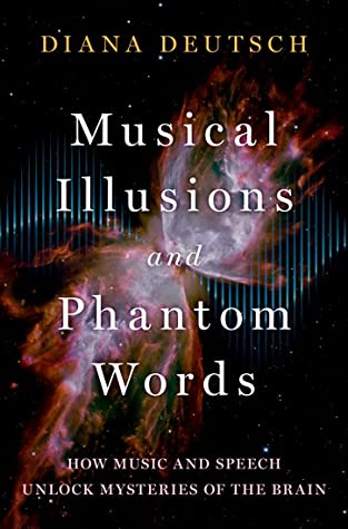 Download Musical Illusions and Phantom Words: How Music and Speech Unlock Mysteries of the Brain - Diana Deutsch | ePub