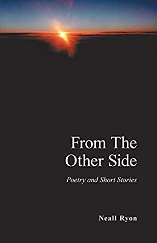 Read From the Other Side: Poetry and Short Stories - Neall Ryon | ePub