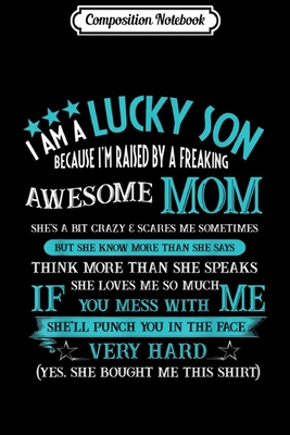 Download Composition Notebook: I Am A Lucky Son Because I'm Raised By A Awesome Mom Journal/Notebook Blank Lined Ruled 6x9 100 Pages - Dirk Jacob-May | ePub